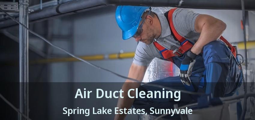 Air Duct Cleaning Spring Lake Estates, Sunnyvale - TX