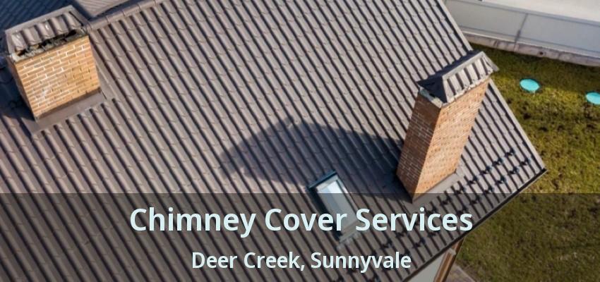 Chimney Cover Services Deer Creek, Sunnyvale - TX