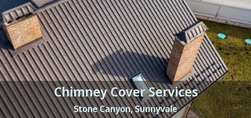 Chimney Cover Services Stone Canyon, Sunnyvale - TX
