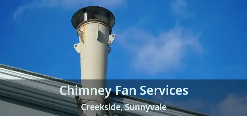 Chimney Fan Services Creekside, Sunnyvale - TX