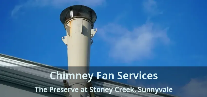Chimney Fan Services The Preserve at Stoney Creek, Sunnyvale - TX