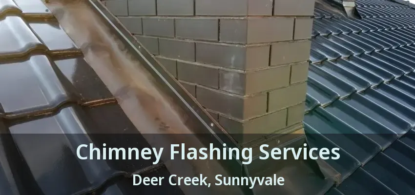 Chimney Flashing Services Deer Creek, Sunnyvale - TX