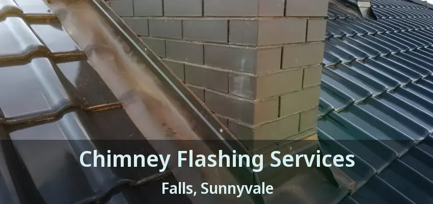 Chimney Flashing Services Falls, Sunnyvale - TX