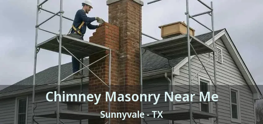 Chimney Masonry Near Me Sunnyvale - TX