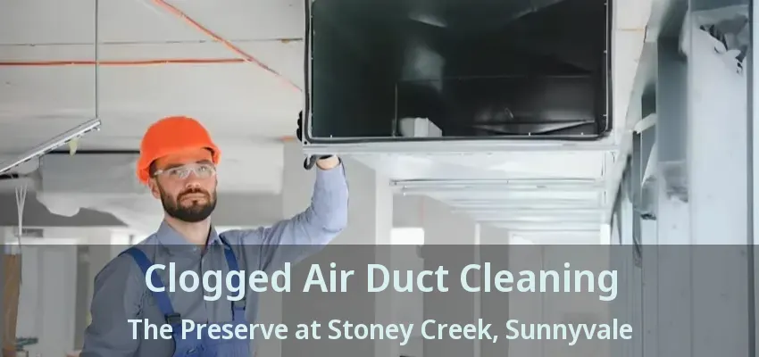 Clogged Air Duct Cleaning The Preserve at Stoney Creek, Sunnyvale - TX