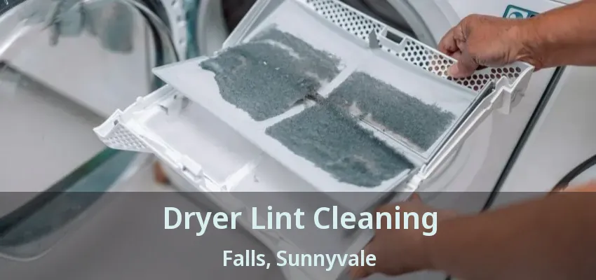 Dryer Lint Cleaning Falls, Sunnyvale - TX