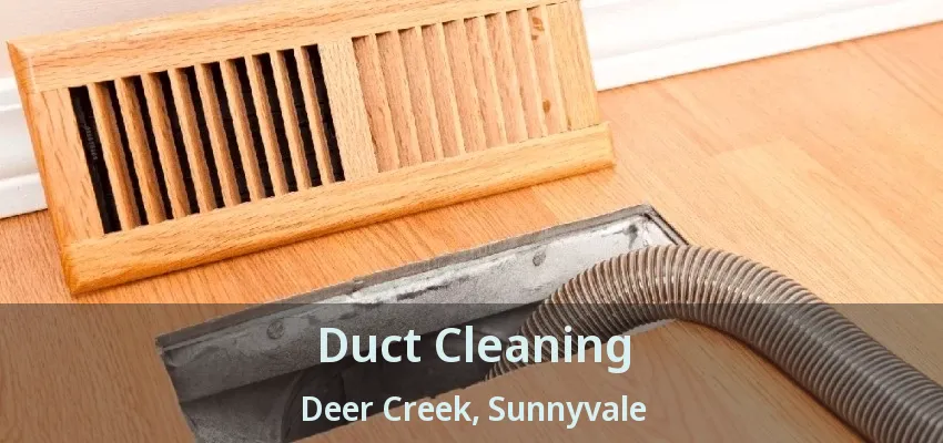Duct Cleaning Deer Creek, Sunnyvale - TX