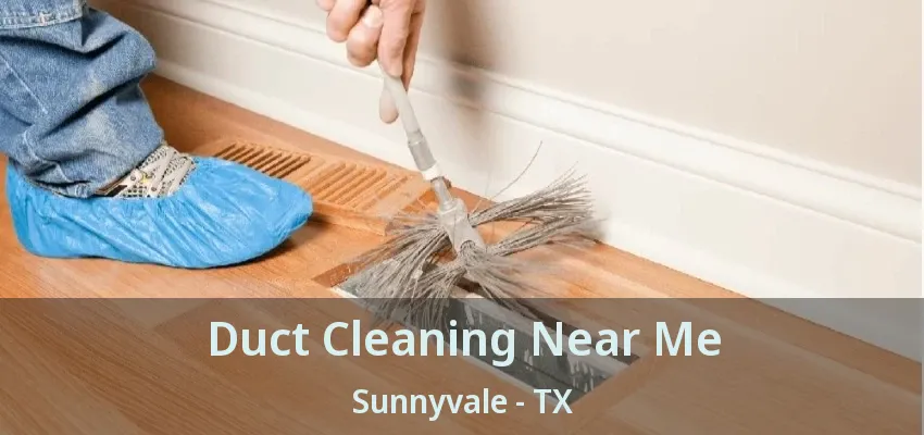 Duct Cleaning Near Me Sunnyvale - TX