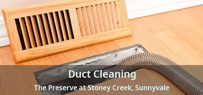 Duct Cleaning The Preserve at Stoney Creek, Sunnyvale - TX
