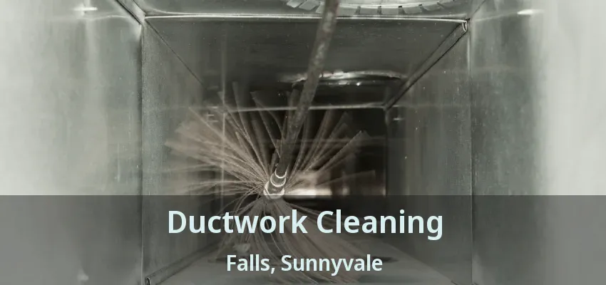 Ductwork Cleaning Falls, Sunnyvale - TX