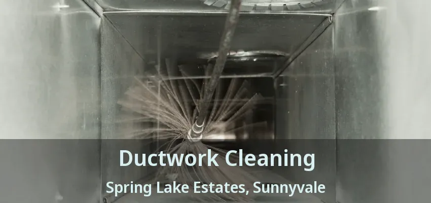 Ductwork Cleaning Spring Lake Estates, Sunnyvale - TX