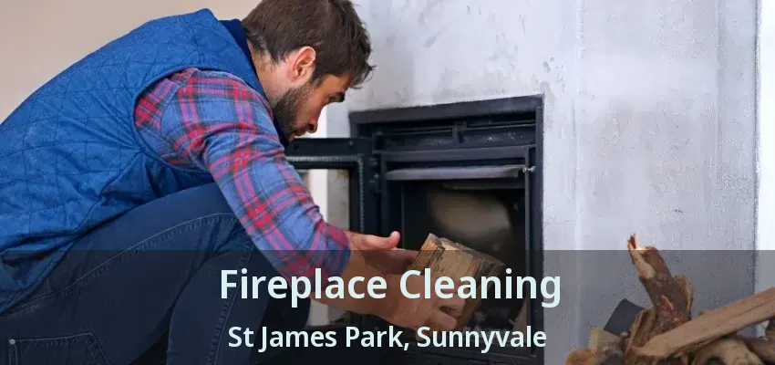 Fireplace Cleaning St James Park, Sunnyvale - TX