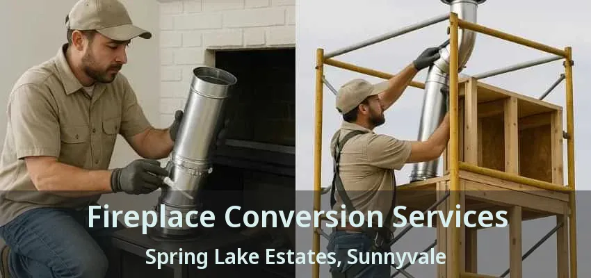 Fireplace Conversion Services Spring Lake Estates, Sunnyvale - TX