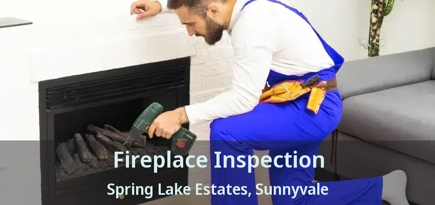 Fireplace Inspection Spring Lake Estates, Sunnyvale - TX