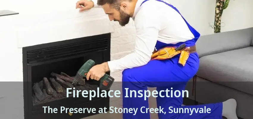 Fireplace Inspection The Preserve at Stoney Creek, Sunnyvale - TX
