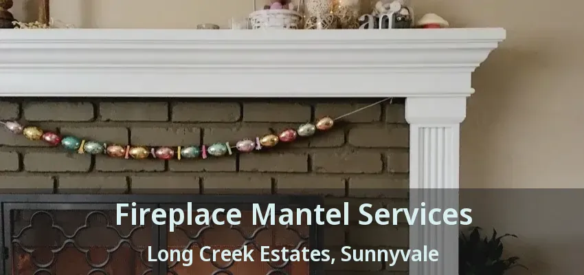 Fireplace Mantel Services Long Creek Estates, Sunnyvale - TX