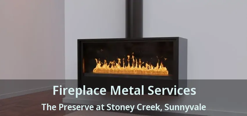 Fireplace Metal Services The Preserve at Stoney Creek, Sunnyvale - TX