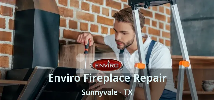 Enviro Fireplace Repair Sunnyvale - TX