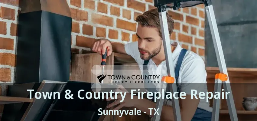 Town & Country Fireplace Repair Sunnyvale - TX