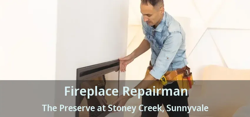 Fireplace Repairman The Preserve at Stoney Creek, Sunnyvale - TX