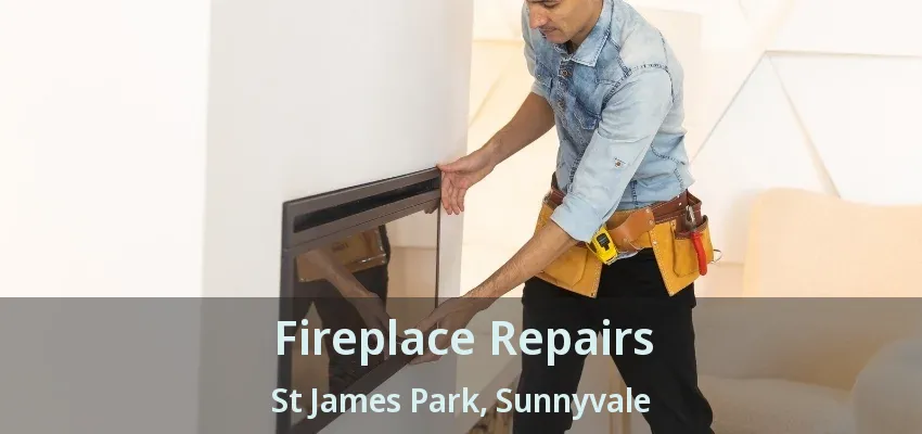Fireplace Repairs St James Park, Sunnyvale - TX