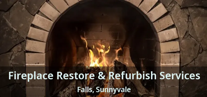 Fireplace Restore & Refurbish Services Falls, Sunnyvale - TX