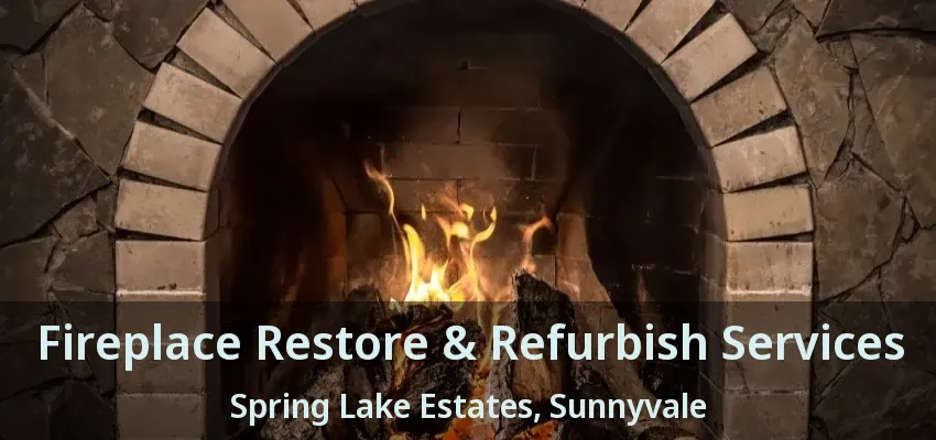 Fireplace Restore & Refurbish Services Spring Lake Estates, Sunnyvale - TX