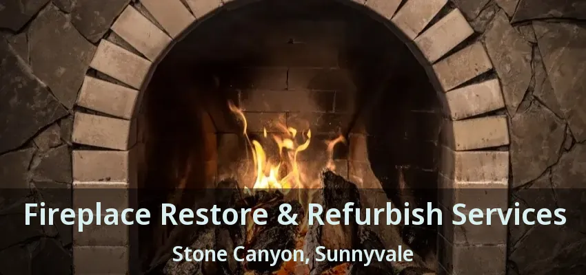 Fireplace Restore & Refurbish Services Stone Canyon, Sunnyvale - TX