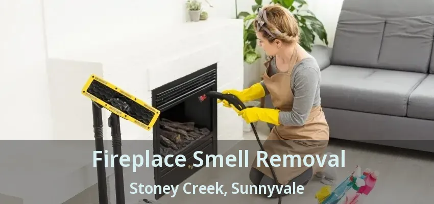 Fireplace Smell Removal Stoney Creek, Sunnyvale - TX