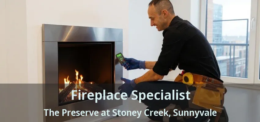 Fireplace Specialist The Preserve at Stoney Creek, Sunnyvale - TX