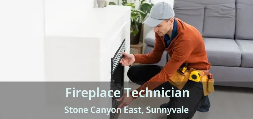Fireplace Technician Stone Canyon East, Sunnyvale - TX