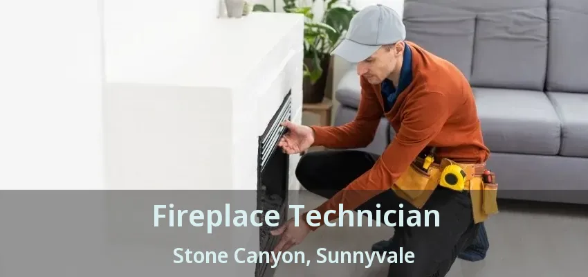 Fireplace Technician Stone Canyon, Sunnyvale - TX