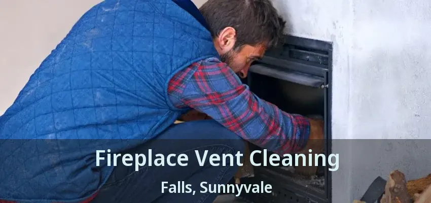 Fireplace Vent Cleaning Falls, Sunnyvale - TX