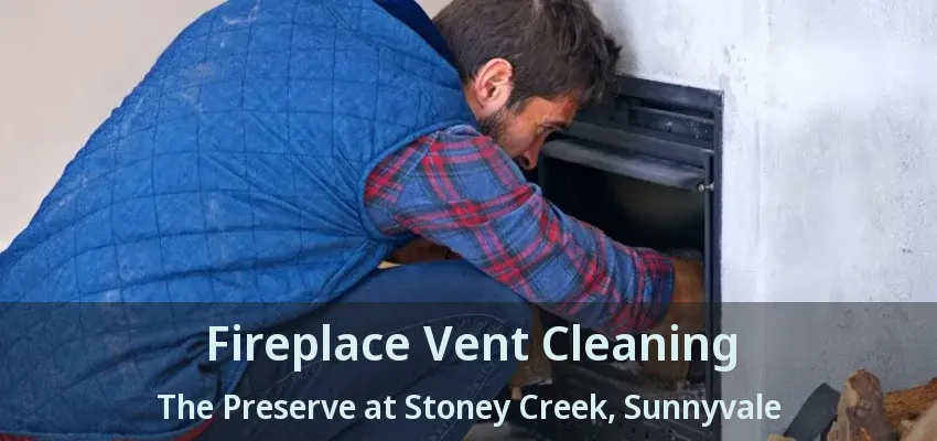 Fireplace Vent Cleaning The Preserve at Stoney Creek, Sunnyvale - TX