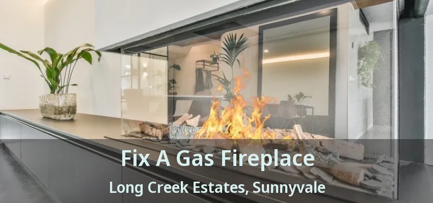 Fix A Gas Fireplace Long Creek Estates, Sunnyvale - TX