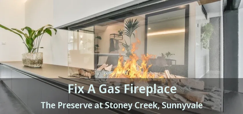 Fix A Gas Fireplace The Preserve at Stoney Creek, Sunnyvale - TX