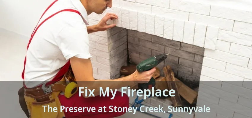 Fix My Fireplace The Preserve at Stoney Creek, Sunnyvale - TX