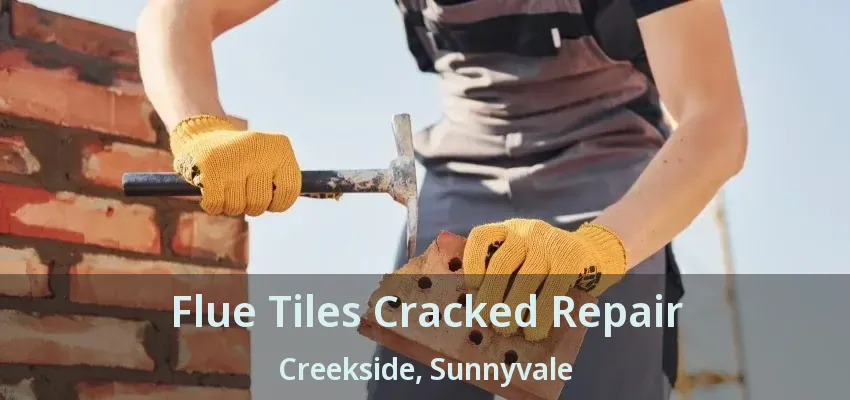 Flue Tiles Cracked Repair Creekside, Sunnyvale - TX
