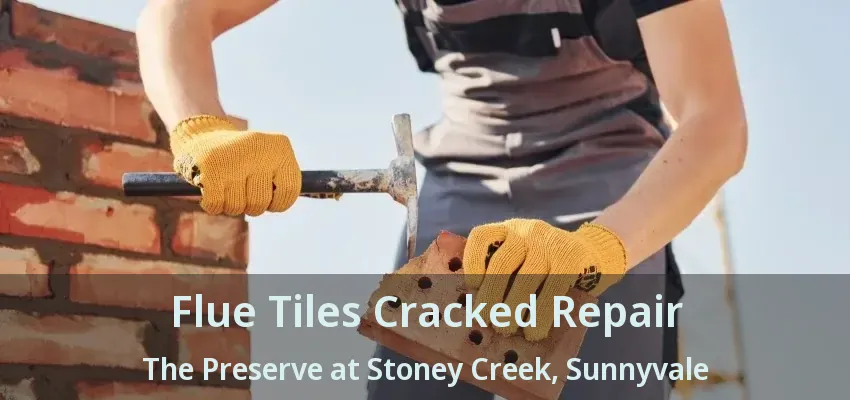 Flue Tiles Cracked Repair The Preserve at Stoney Creek, Sunnyvale - TX