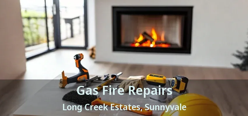 Gas Fire Repairs Long Creek Estates, Sunnyvale - TX