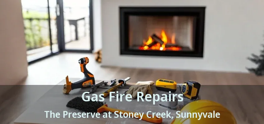 Gas Fire Repairs The Preserve at Stoney Creek, Sunnyvale - TX