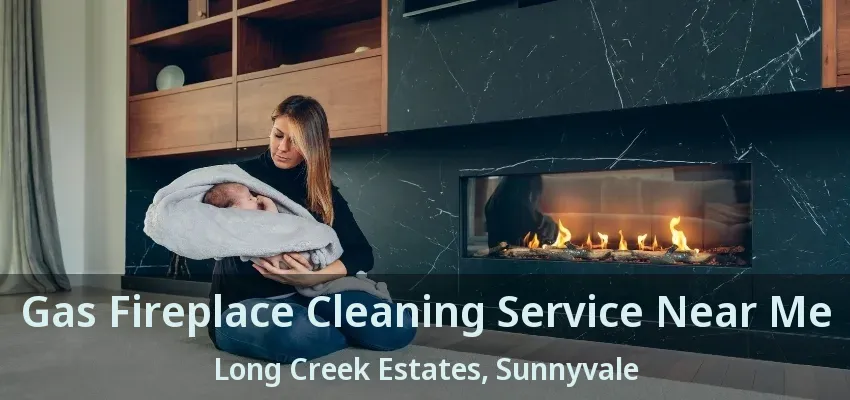 Gas Fireplace Cleaning Service Near Me Long Creek Estates, Sunnyvale - TX
