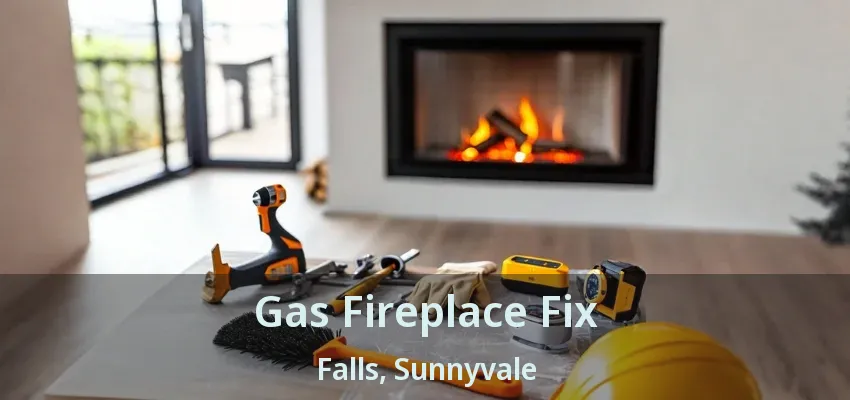 Gas Fireplace Fix Falls, Sunnyvale - TX