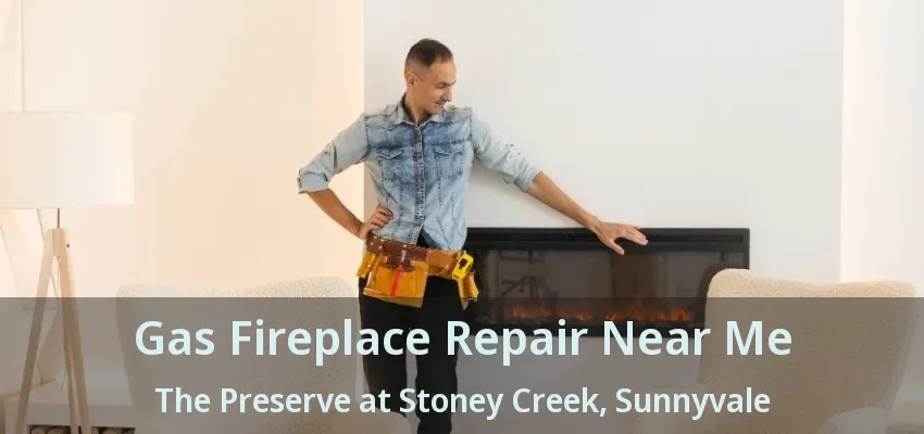 Gas Fireplace Repair Near Me The Preserve at Stoney Creek, Sunnyvale - TX
