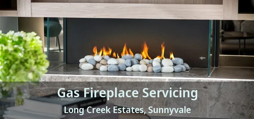 Gas Fireplace Servicing Long Creek Estates, Sunnyvale - TX