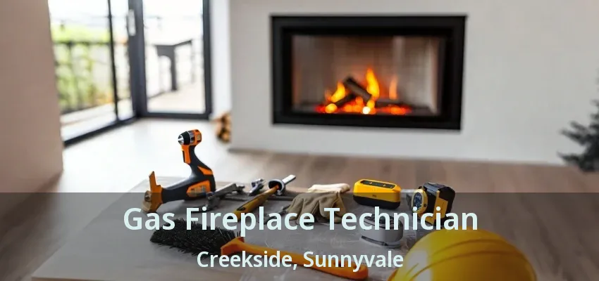 Gas Fireplace Technician Creekside, Sunnyvale - TX