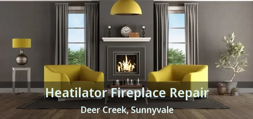 Heatilator Fireplace Repair Deer Creek, Sunnyvale - TX