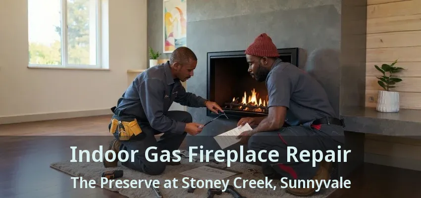 Indoor Gas Fireplace Repair The Preserve at Stoney Creek, Sunnyvale - TX