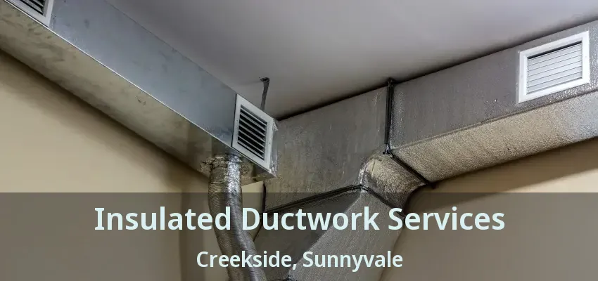 Insulated Ductwork Services Creekside, Sunnyvale - TX