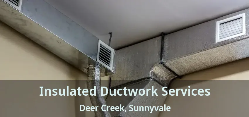 Insulated Ductwork Services Deer Creek, Sunnyvale - TX